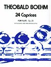 24 Caprices for Flute, Op. 26 by Theobald Boehm, revised and edited by John Wummer