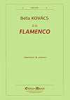 Á La Flamenco for clarinet in A and piano by Béla Kovács
