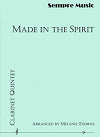 Made in the Spirit for Clarinet Quintet