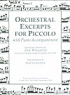Orchestral Excerpts for Piccolo selected and annotated by Jack Wellbaum with piano reductions by Martha Rearick, edited by Daniel Dorff