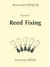 Bassoon Reed Fixing by William Spencer (Hard Copy)