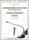 Une Bonne Femme Avait un Coq for Bassoon Quartet by Ryszard Paciorkiewicz