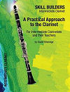 A Practical Approach to the Clarinet For Intermediate Clarinetists and their Teachers by David Etheridge