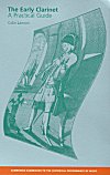 The Early Clarinet - A Practical Guide by Colin Lawson (Hard Copy)