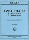 Two Pieces (Albumleaf & Tarantella) for Clarinet and Piano by Max Reger