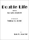Double Life for solo clarinet by Eric P. Mandat