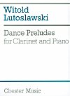 Dance Preludes for Clarinet and Piano by Witold Lutoslawski