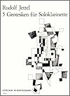 5 Grotesken für Soloklarinette by Rudolf Jettel