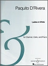 Ladies in White for Clarinet, Cello and Piano by Paquito D'Rivera