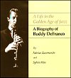 A Life in the Golden Age of Jazz, A Biography of Buddy DeFranco by Fabrice Zammarchi and Sylvie Mas (Hard Copy)