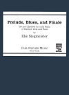 Prelude, Blues and Finale for Two Clarinets in A (or Clarinet in A and Viola) and Piano by Elie Siegmeister