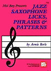 Jazz Saxophone Licks, Phrases & Patterns by Arnie Berle
