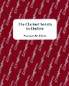 The Clarinet Sonata in Outline by Norman M. Heim