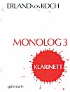 Monolog 3 for solo B-flat clarinet by Erland von Koch
