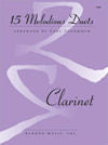 15 Melodious Duets for Clarinet arranged by Carl Strommen