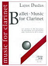 Ballet-Music for Clarinet for Clarinet and Piano by Lajos Dudas