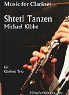 Shtetl Tanzen for Clarinet Trio by Michael Kibbe