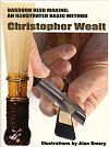 Bassoon Reed Making: An Illustrated Basic Manual by Christopher Weait