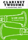 Clarinet Twosome, 33 Recreational Duets by Leon Lester