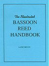 The Illustrated Bassoon Reed Handbook by Laine Bryce (Hard Copy)