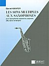 Les Sons Multiples aux Saxophones by Daniel Kientzy