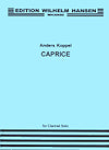 Caprice for Clarinet Solo by Anders Koppel