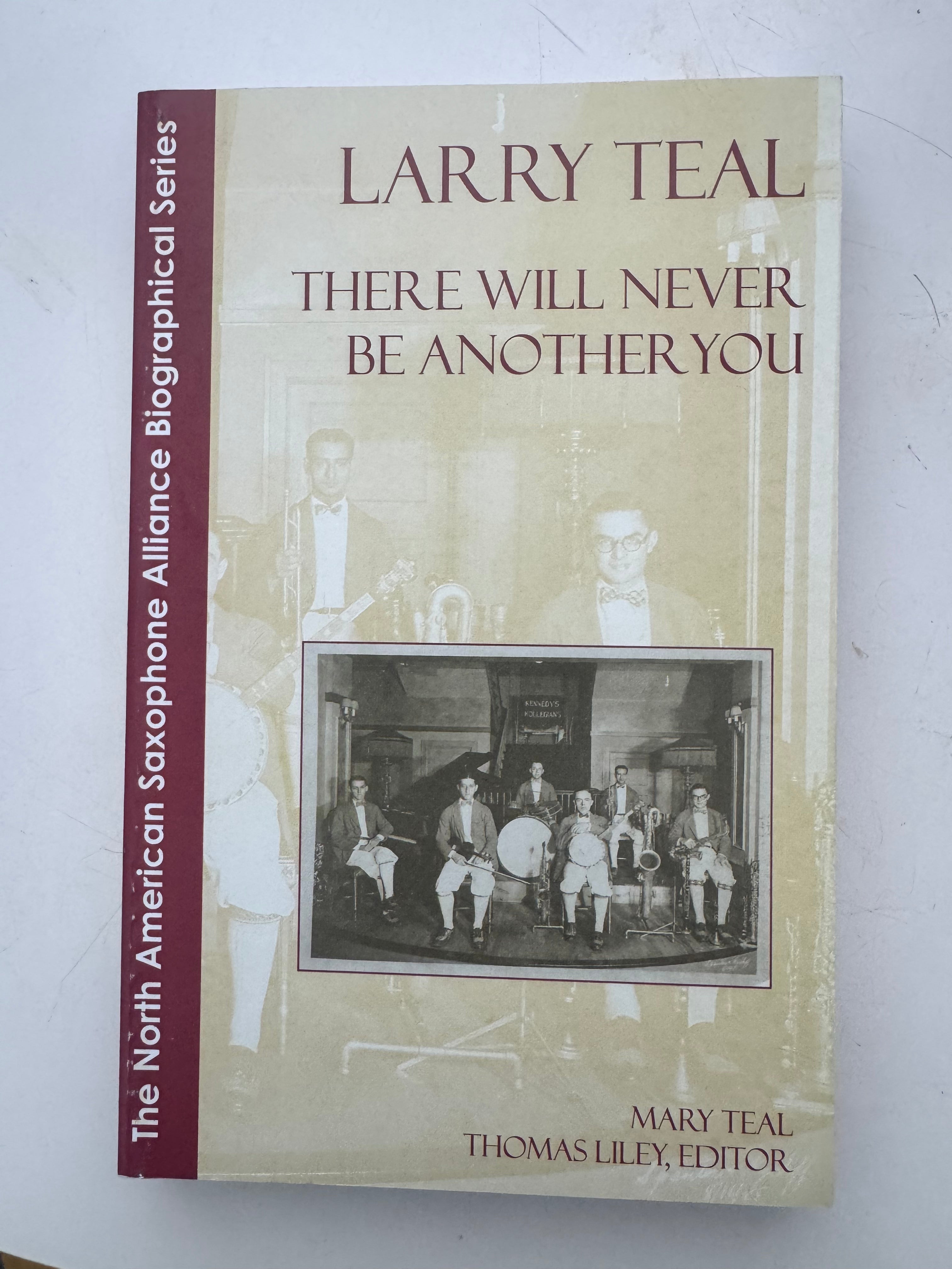Larry Teal, There Will Never Be Another You by Mary Teal with Thomas Liley, Editor
