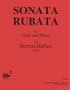 Sonata Rubata for Flute and Piano by Steven Harlos