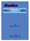 Moses Fantasia (Aria, Thema and Variations after Paganini's Moses Fantasia) for clarinet and piano by Béla Kovács
