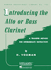 Introducing the Alto or Bass Clarinet by Himie Voxman