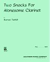 Two Snacks for Alonesome Clarinet by Burnet Tuthill