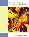 Extended Technique for the Saxophone by J. Michael Leonard