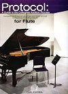 Protocol: A Guide to the Collegiate Audition Process for Flute compiled and edited by Larry Clark and Daniel Schmidt