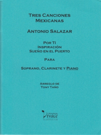 Tres Canciones Mexicanas by Antonio Salazar Por Ti