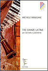 Tre Danze Latine (Three Latin Dances) for Clarinet and Piano by Michele Mangani