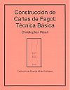 Construcción de Cañas de Fagot: Técnica Básica by Christopher Weait