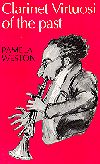 Clarinet Virtuosi of the Past by Pamela Weston
