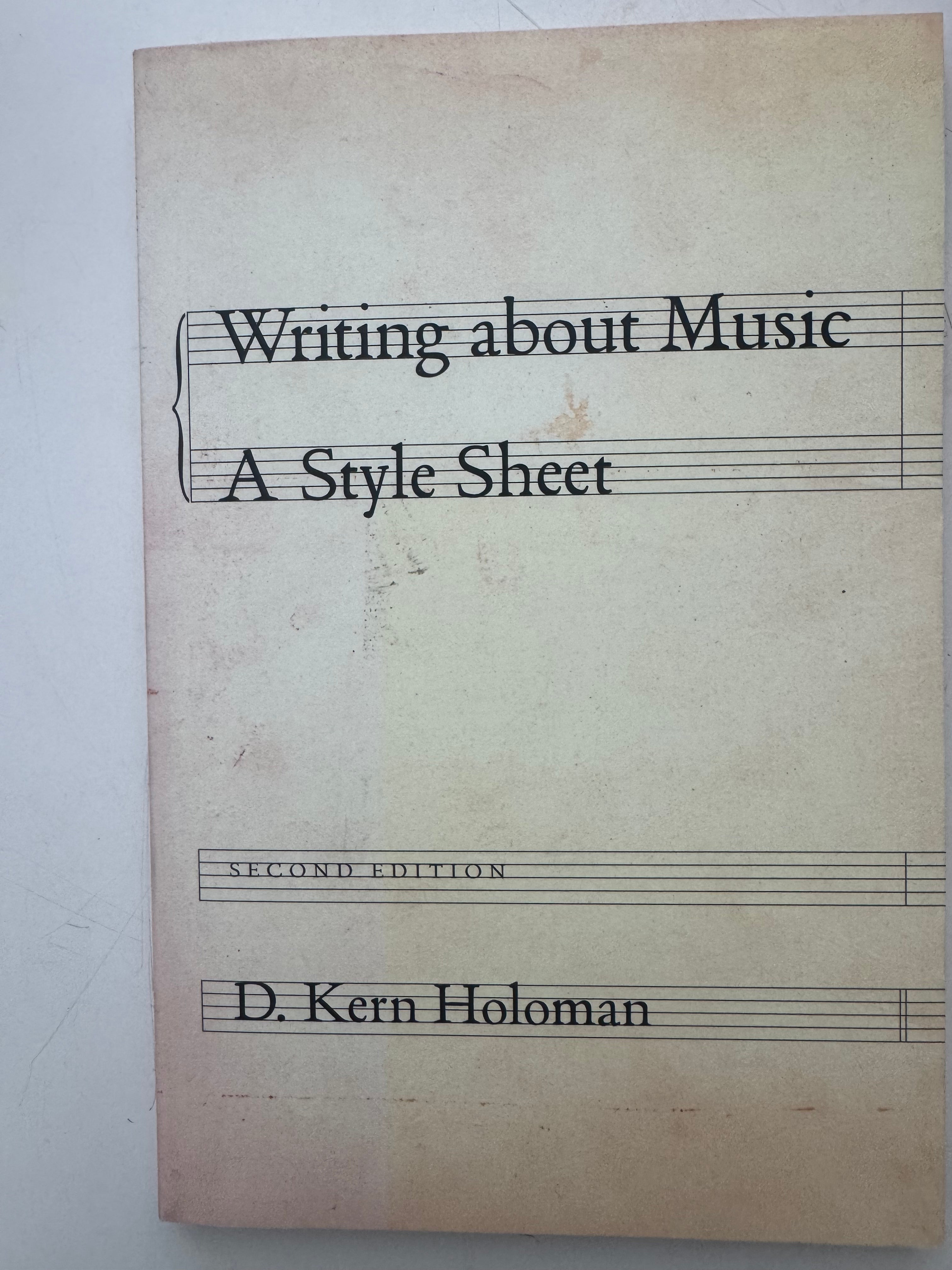 Writing about Music A Style Sheet, 2nd edition by D. Kern Holoman