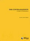 The Contra-Bassoon, A Guide to Performance by Cornelia Anderson Bigger by Cornelia Anderson Biggers (Hard Copy)