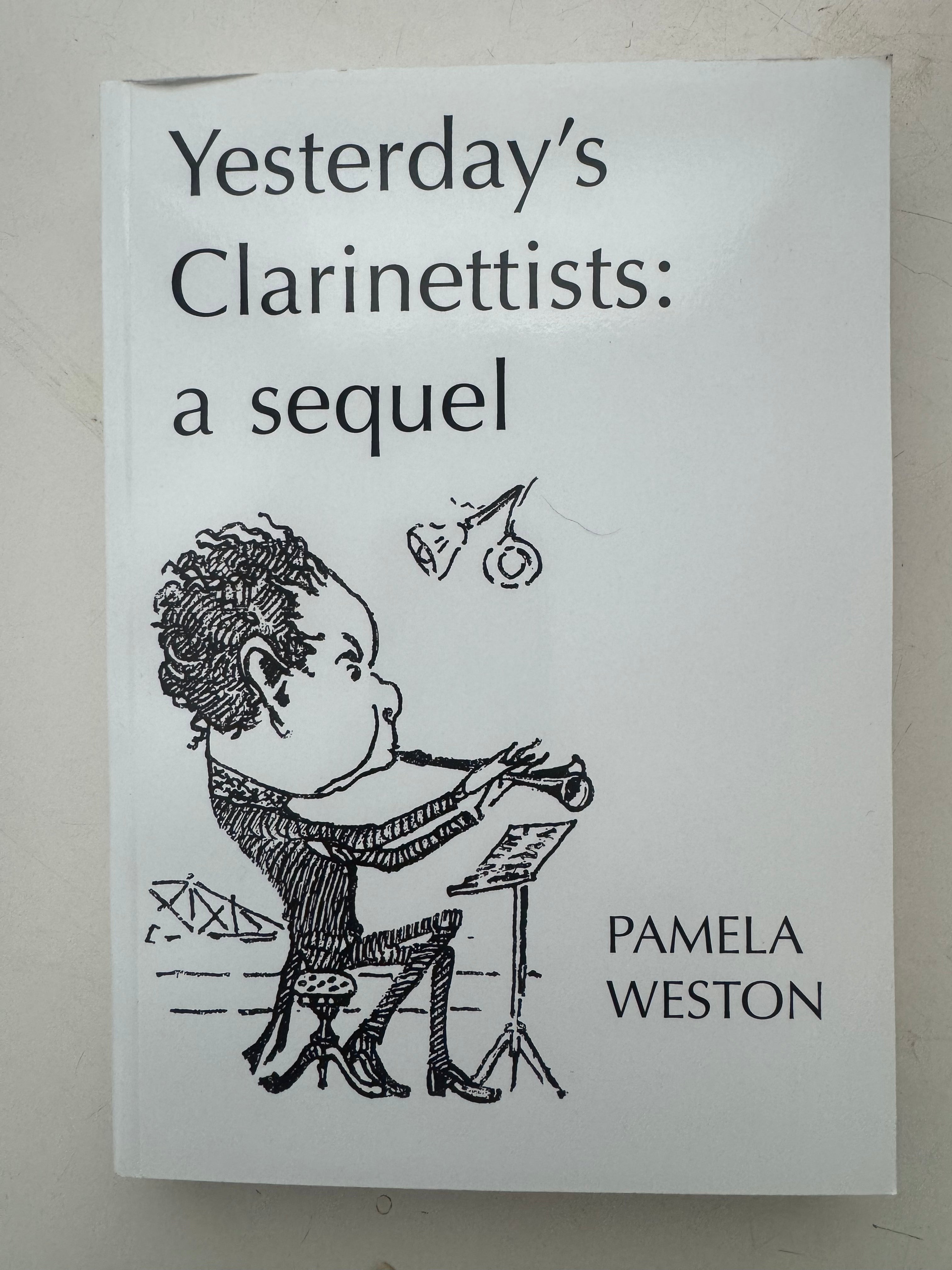 Yesterday's Clarinettists: a sequel by Pamela Weston; Softcover New