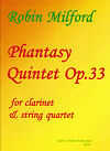Phantasy Quintet Op. 33 for Clarinet and String Quartet by Robin Milford