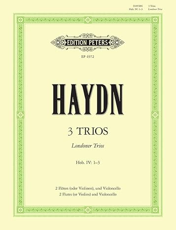 Haydn Londoner Trios Hob. IV: Nr. 1-3 for 2 Flutes (or Violins) and Violoncello edited by Karl-Heinz Köhler