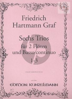 Six Trios for 2 Flutes and Basso continuo Op 3 (1-3) by Friedrich Hartmann Graf edited by Ingo Gronefeld with Basso continuo realized by Friedrich Grünke