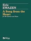 A Song from the Heart for Clarinet and Piano by Eric Ewazen