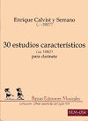 30 Characteristic Studies (30 Estudios Característicos) for Clarinet by Enrique Calvist y Serrano