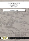 Clownery for Clarinets for Clarinet Choir by Harry Stalpers