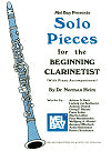 Solo Pieces for the Beginning Clarinetist with Piano Accompaniment