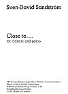 Close to . . . for Clarinet and Piano by Sven-David Sandström