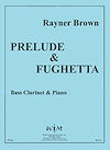Prelude & Fughetta Bass Clarinet and Piano by Rayner Brown