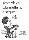 Yesterday's Clarinettists: a sequel by Pamela Weston (Hard Copy)